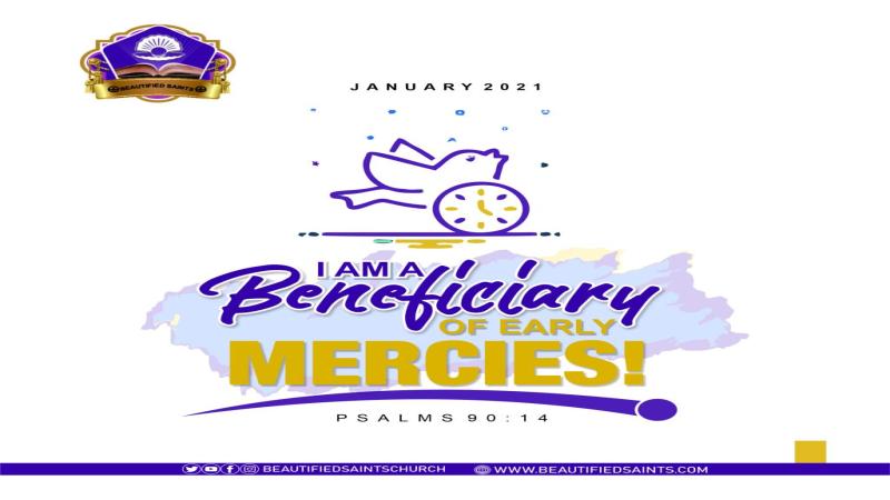 We are beneficiaries of early mercies.